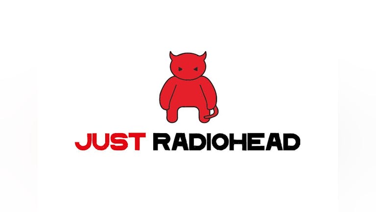 Just Radiohead - Radiohead Tribute
