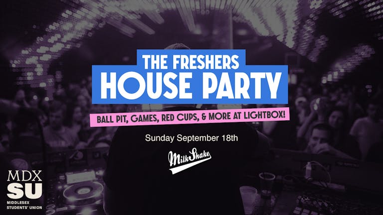 The MDXSU House Party @ Lightbox London!