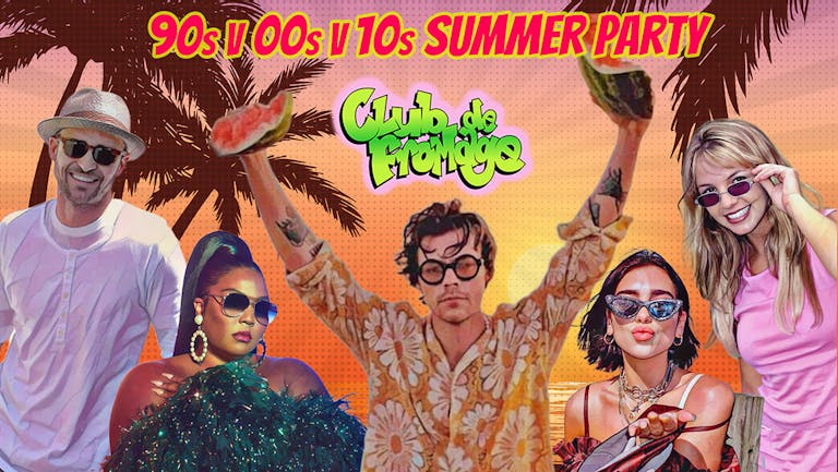 Club de Fromage - 13th August: 90s, 00s & 10s Special