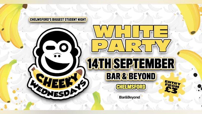 Cheeky White Party • Wednesday 14th September