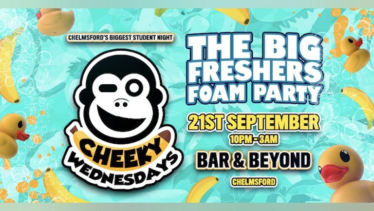 The Big Freshers Foam Party • Wednesday 21st September / 2 Rooms of Music!