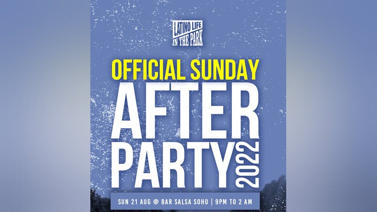 Latino Life In The Park afterparty Sunday 21st August
