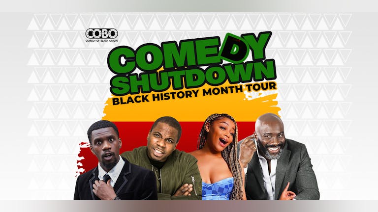COBO : Comedy Shutdown Black History Month Special - Streatham