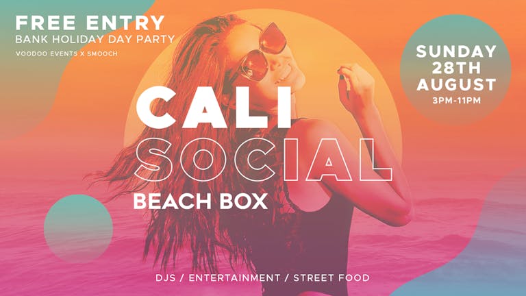Cali Social | FREE ENTY Bank Holiday Day Party | Beach Box