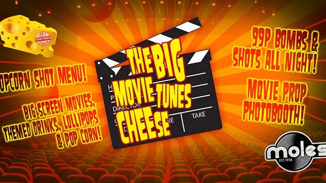 The Big Movie Tunes Cheese | First 25 Tickets £1 | 99p Bombs & Shots!