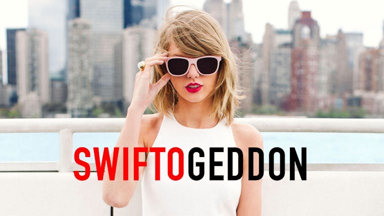Swiftogeddon - The Taylor Swift Club Night