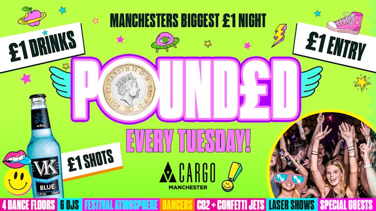  POUNDED MANCHESTER!!🤩 £1 entry £1 drinks! 🤯Manchesters Biggest £ Event!! 🤩 CARGO! FRESHERS WEEK!