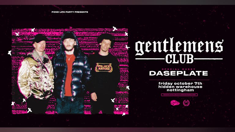  Gentlemens Club + DASEPLATE | Nottingham