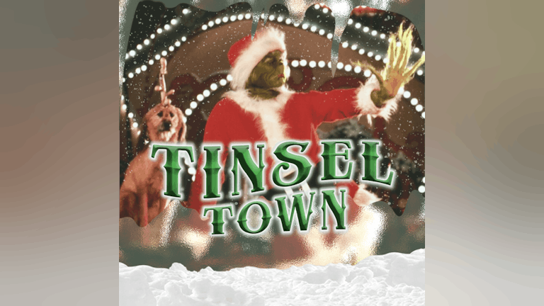 SOLD OUT! Tinsel Town - The Big Xmas Party