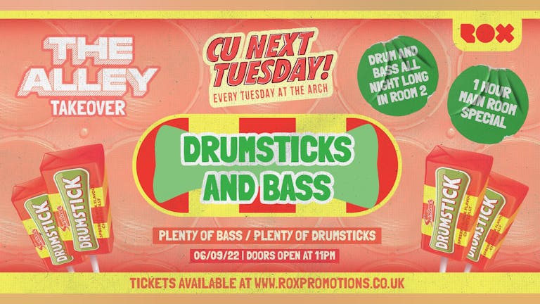 CU NEXT TUESDAY • DRUMSTICKS AND BASS • THE ALLEY TAKEOVER • 06/09/22