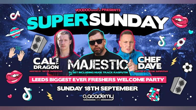 Freshers Super Sunday at O2 Academy with MAJESTIC, CAL THE DRAGON & CHEF DAVE