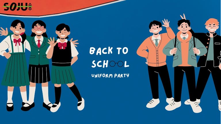 SOJU KPOP - BACK 2 SCHOOL UNIFORM PARTY!