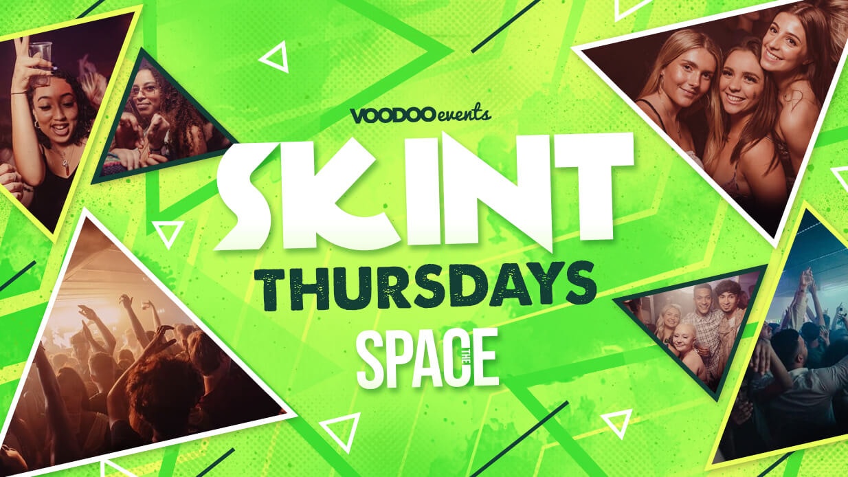 Skint Thursdays at Space (ACT FAST FINAL REMAINING TICKETS) – 22nd September – Freshers Week