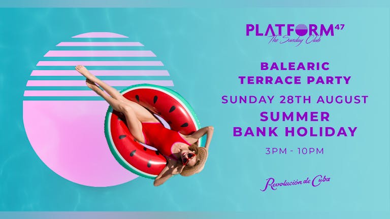 Platform47 | Bank Holiday Terrace Party | Sunday 28th August