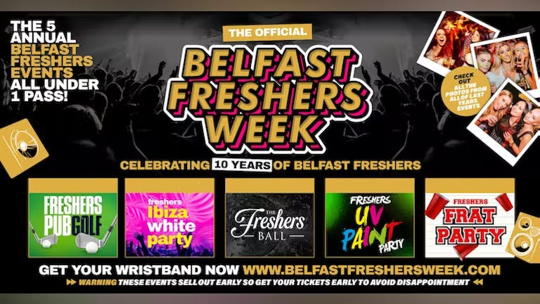 The Official Belfast Freshers Gold Wristband 2022 - All 5 Annual Events Included