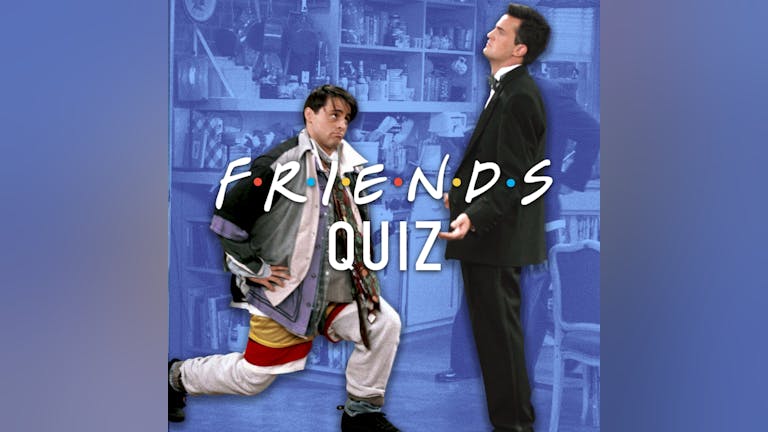 (SOLD OUT) Friends Quiz - Liverpool