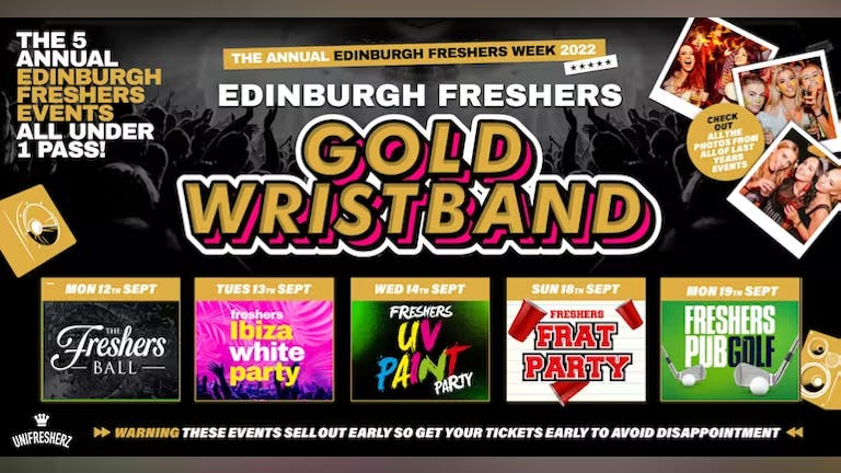 The Annual Edinburgh Freshers Gold Wristband 2022 - All 5 Annual Events Included