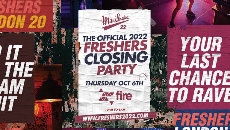 THE OFFICIAL FRESHERS 2022 CLOSING PARTY 💊 Fire Club London 😲