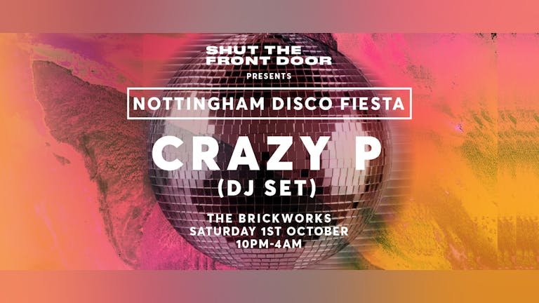  STFD Nottingham Disco Fiesta: Crazy P