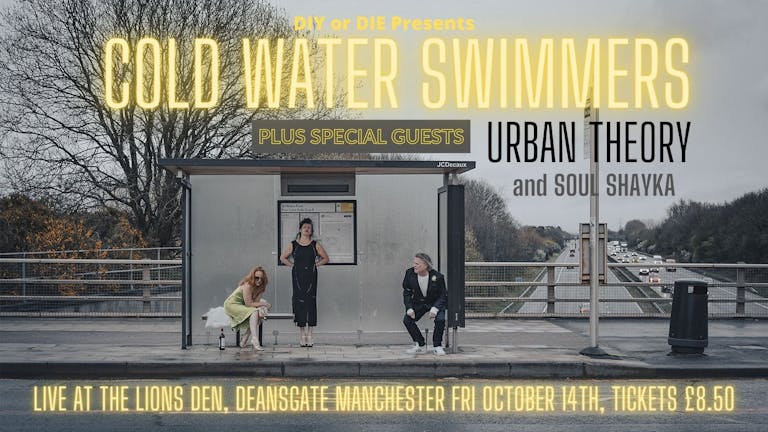 DIY or DIE Presents Cold Water Swimmers plus Urban Theory and Soul Shayka