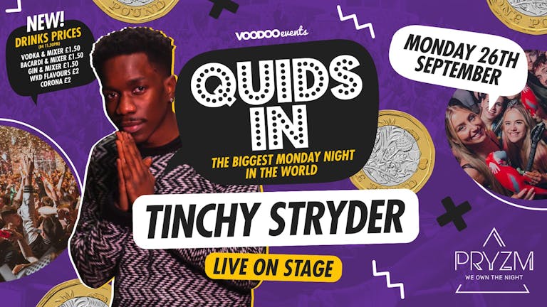 Quids In Mondays 26/9 - Freshers Week two TINCHY STRYDER