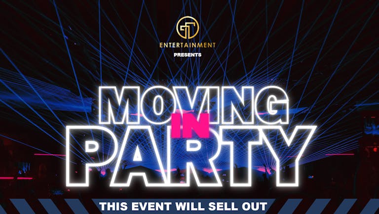 Moving in Party | Nottingham Freshers 2022