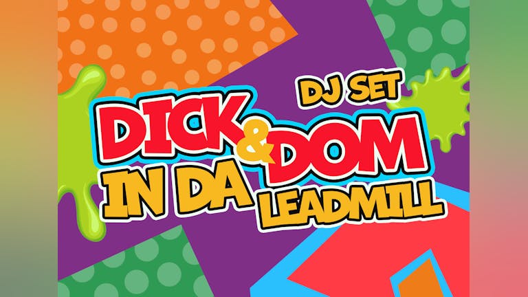 Dick & Dom In Da Leadmill (DJ Set)