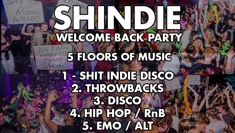 Shindie – Shit Indie Disco – BIG WELCOME BACK PARTY – PRE FRESHERS PARTY – –  5 ROOMS OF MUSIC – Huge Giveaways