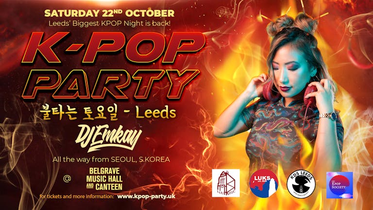 K-Pop Party Leeds - FIRE TOUR  with DJ EMKAY | Saturday 22nd October