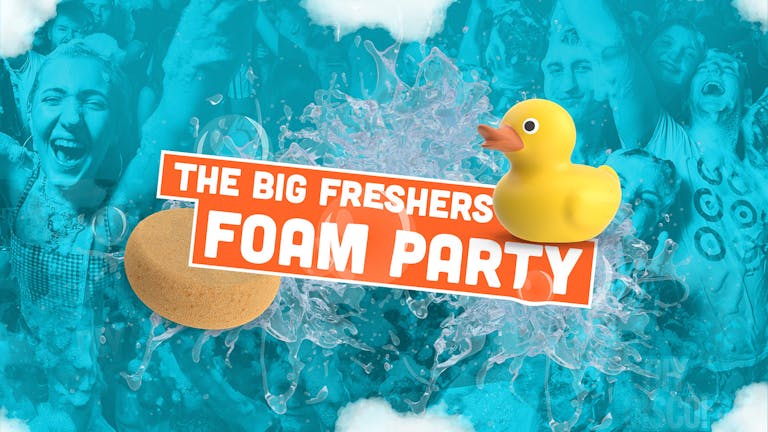 The BIG Freshers Foam Party 💦