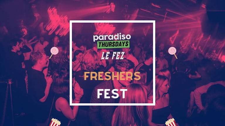 Paradiso Thursdays Mini Festival at Le Fez, Putney // £3 Drinks // Open til 4am!