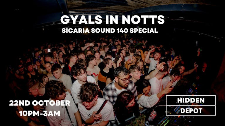 GYALS IN NOTTS 140 SPECIAL WITH SICARIA SOUND 