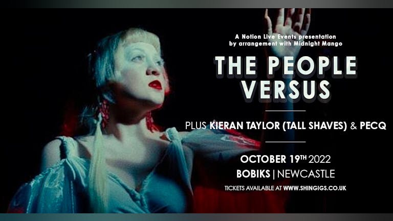  The People Versus + Kieran Taylor & PECQ | Bobiks, Newcastle