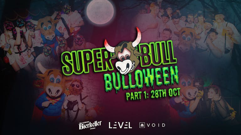 THE SUPERBULL PRESENTS BULLOWEEN PART 1 - SPACES ON THE DOOR FROM 22:00PM