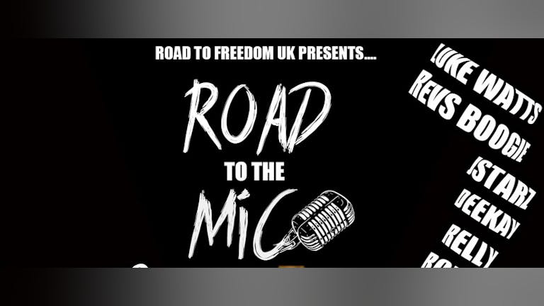 Road to freedom presents ROAD TO THE MIC 