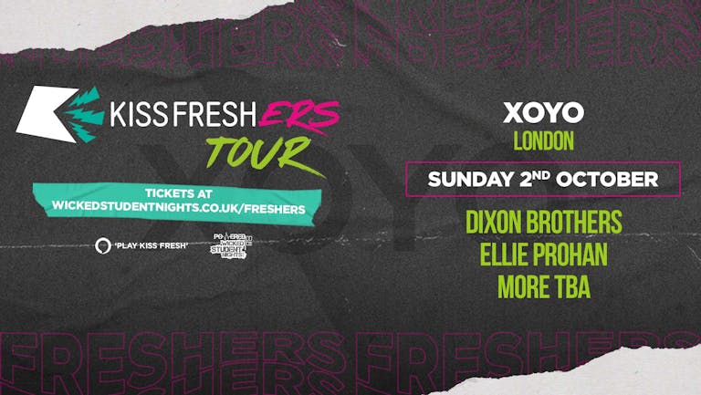 KISS FRESHERS TOUR: LONDON @ XOYO - 2ND OCTOBER