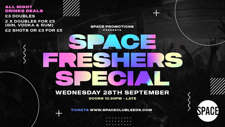 Space Nightclub Presents - Space Freshers Special - 28th September