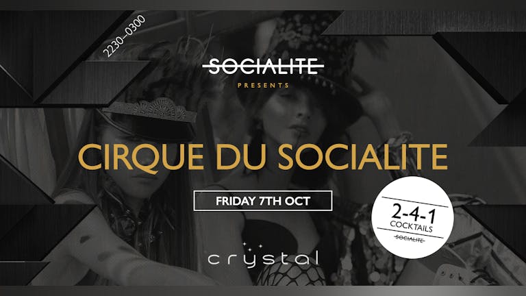 Socialite Fridays | Cirque Du Socialite | Crystal 