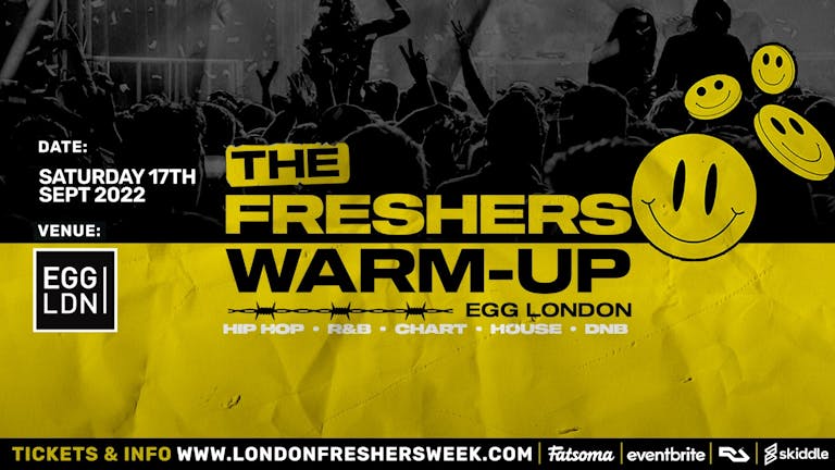 The Freshers Warm-Up @ EGG 🔥 London Freshers Week 2022 - [NO TICKETS ON DOOR]