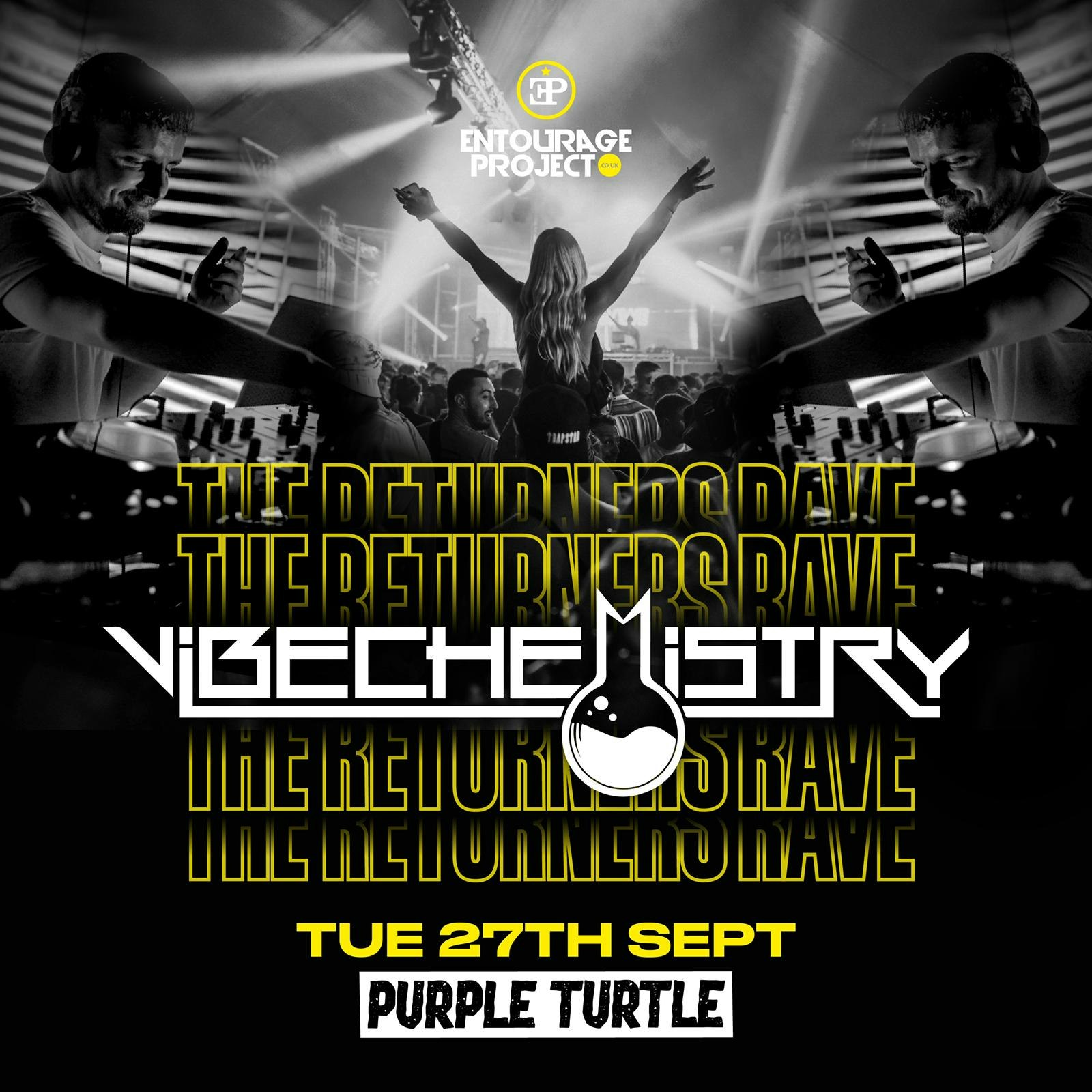 Returners Rave @Purple Turtle – Vibe Chemistry