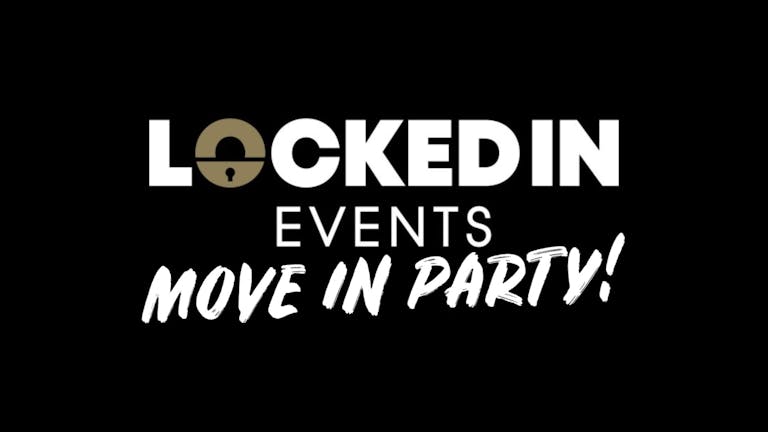 LOCKED IN FRESHERS MOVE IN PARTY