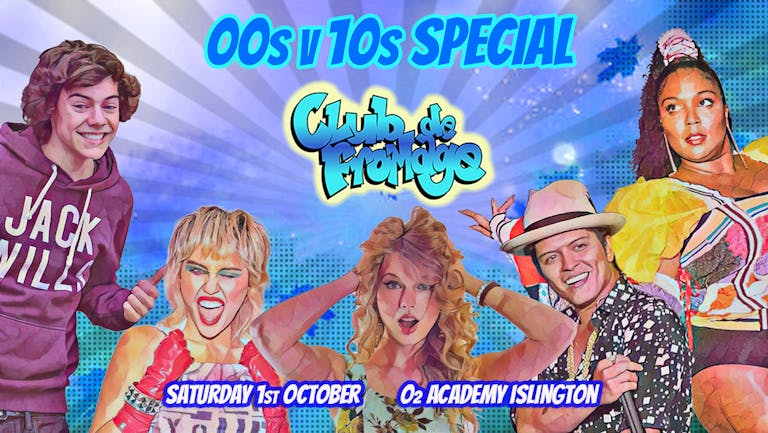 Club de Fromage - 1st October: 00s v 10s Party *Tickets off sale at 9:30pm. Pay on door after that*