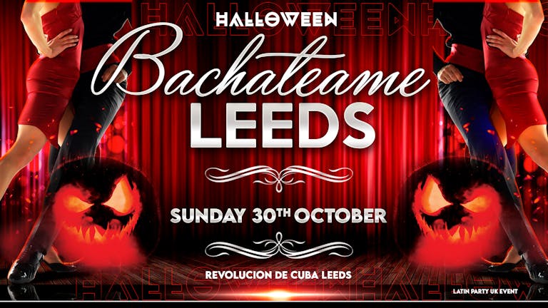 Bachateame Leeds -  Sunday 30th October  | Halloween Special