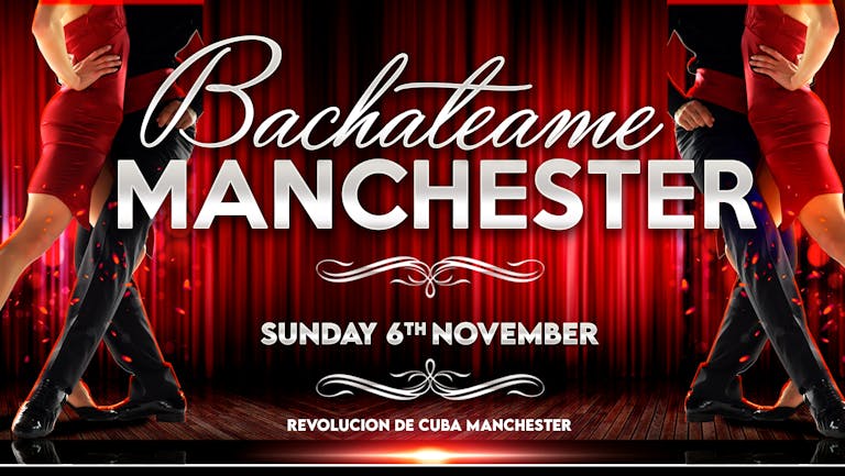 Bachateame Manchester - Sunday 6th November  | Revolucion de Cuba