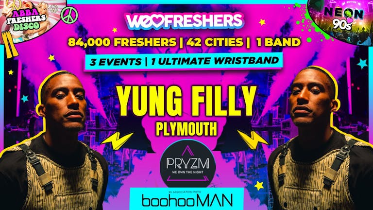 YUNG FILLY LIVE - PLYMOUTH THE BIG FRESHERS LOCKDOWN in Association with BoohooMAN -  FINAL 50 TICKETS!!!