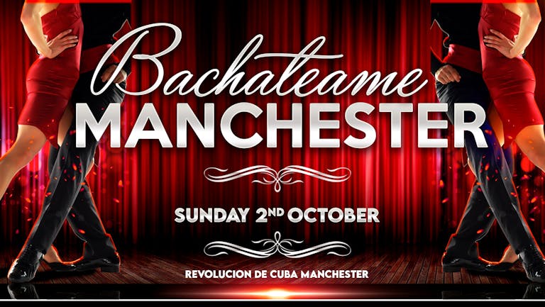 Bachateame Manchester - Sunday 2nd October  | Revolucion de Cuba