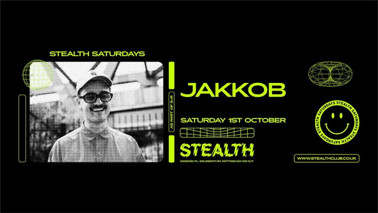 JAKKOB at STEALTH (Stealth Saturdays as part of SvR)
