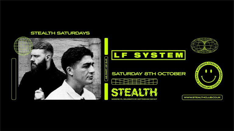 LF SYSTEM at STEALTH (Stealth Saturdays as part of SvR) - SOLD OUT. Pay on the door
