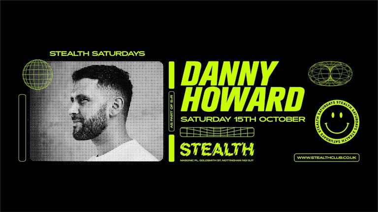 DANNY HOWARD at STEALTH (Stealth Saturdays as part of SvR)