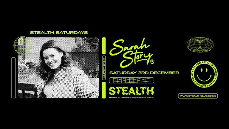 SARAH STORY at STEALTH (Stealth Saturdays as part of SvR)
